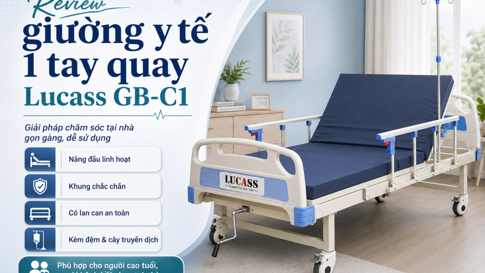 Review giường y tế 1 tay quay Lucass GB-C1: Có phù hợp chăm sóc tại nhà?